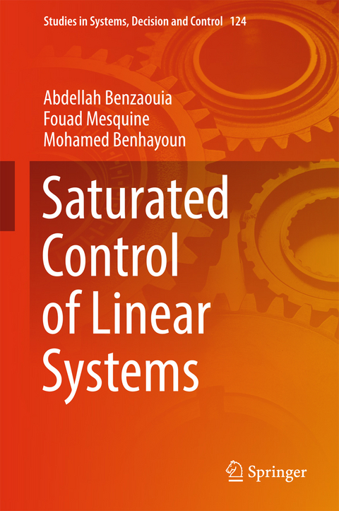 Saturated Control of Linear Systems - Abdellah Benzaouia, Fouad Mesquine, Mohamed Benhayoun