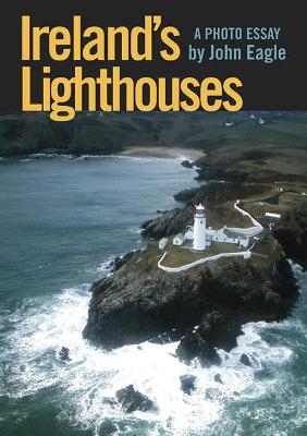 Ireland's Lighthouses - John Eagle