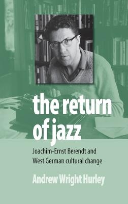 The Return of Jazz - Andrew Wright Hurley