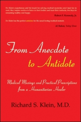 From Anecdote to Antidote - Richard S. Klein M.D.