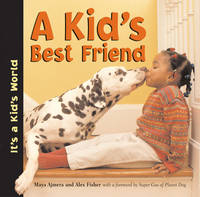 A Kid's Best Friend, A - Maya Ajmera