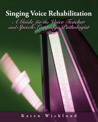 Singing Voice Rehabilitation - Karen Wicklund
