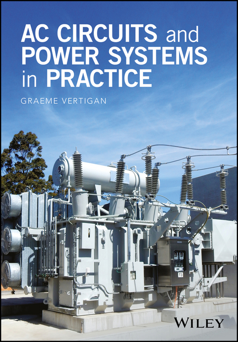 AC Circuits and Power Systems in Practice - Graeme Vertigan