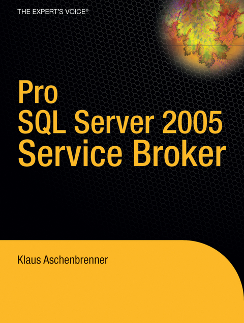 Pro SQL Server 2005 Service Broker - Klaus Aschenbrenner