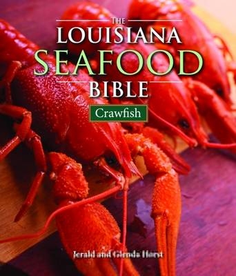 Louisiana Seafood Bible, The - Jerald Horst, Glenda Horst