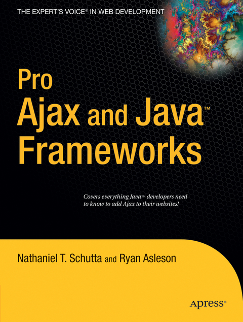 Pro Ajax and Java Frameworks - Nathaniel Schutta, Ryan Asleson