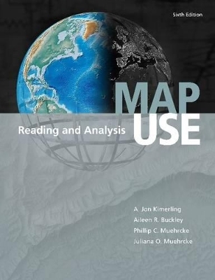 Map Use - A. Jon. Kimerling, Aileen R. Buckley, Phillip C. Muehrcke, Juliana O. Muehrcke
