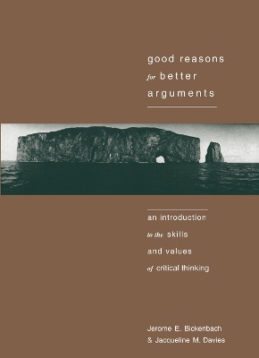 Good Reasons for Better Arguments - Jerome Bickenbach, Jacqueline M. Davies
