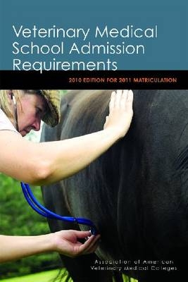 Veterinary Medical School Admission Requirements - Association of American Veterinary Medical Colleges,  Association of American Veterinary Medical College