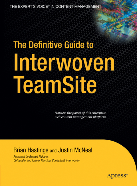 The Definitive Guide to Interwoven TeamSite - Brian Hastings, Justin McNeal