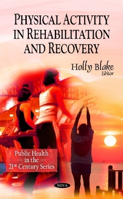 Physical Activity in Rehabilitation & Recovery - 