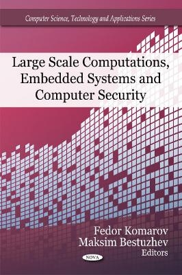 Large Scale Computations, Embedded Systems & Computer Security - 