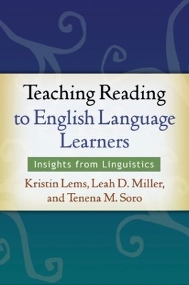 Teaching Reading to English Language Learners - Kristin Lems, Leah D. Miller, Tenena M. Soro