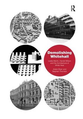 Demolishing Whitehall -  Adam Sharr,  Stephen Thornton