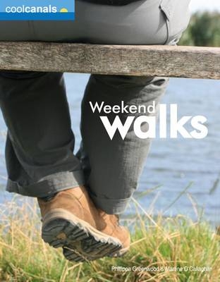 Cool Canals Weekend Walks (Britain) - Phillippa Greenwood, Martine O'Callaghan