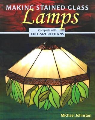 Making Stained Glass Lamps - Michael Johnston