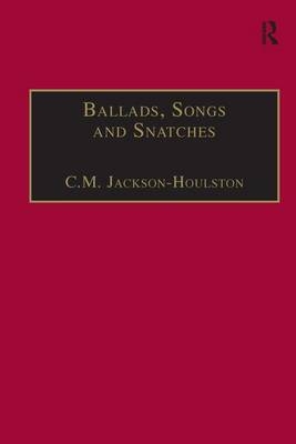 Ballads, Songs and Snatches -  C.M. Jackson-Houlston