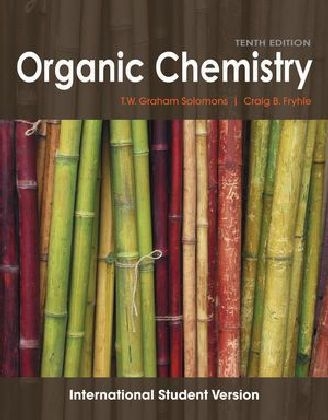 Organic Chemistry - T. W. Graham Solomons, Craig B. Fryhle