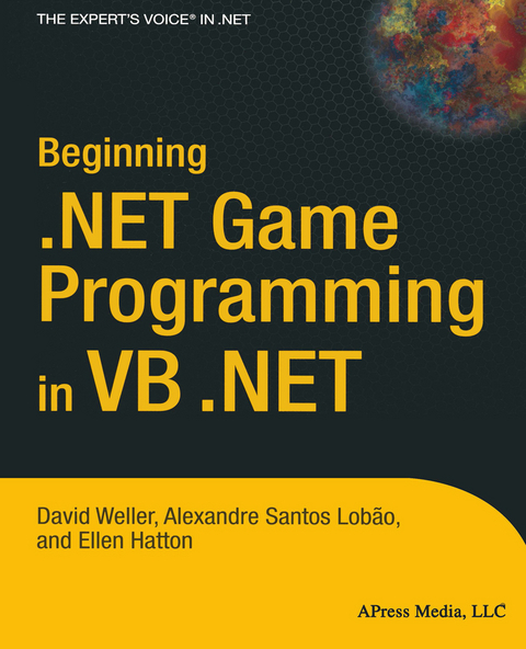 Beginning .NET Game Programming in VB .NET - David Weller, Alexandre Santos Lobao, Ellen Hatton