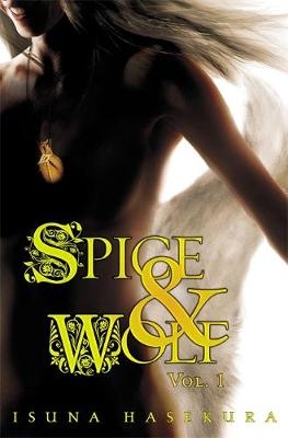 Spice and Wolf, Vol. 1 (light novel) - Isuna Hasekura