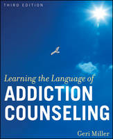 Learning the Language of Addiction Counseling - Geri Miller