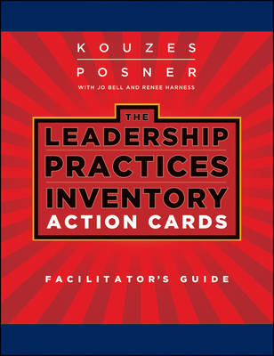 Leadership Practices Inventory (LPI) Action Cards - James M. Kouzes, Barry Z. Posner, Jo Bell, Renee Harness