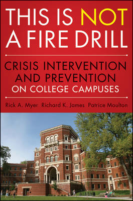 This is Not a Firedrill - Rick A. Myer, Richard K. James, Patrice Moulton