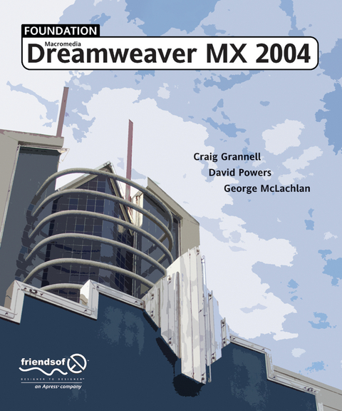 Foundation Dreamweaver MX 2004 - George McLachlan, Craig Grannell, David Powers