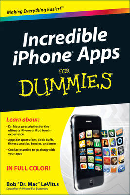 Incredible iPhone Apps For Dummies - Bob Levitus
