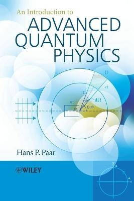 An Introduction to Advanced Quantum Physics - Hans Paar