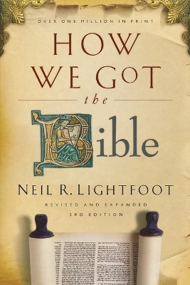 How We Got the Bible - Neil R. Lightfoot