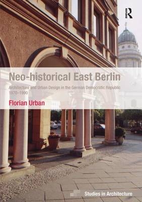 Neo-historical East Berlin -  Florian Urban