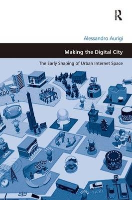 Making the Digital City -  Alessandro Aurigi