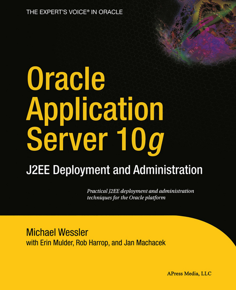 Oracle Application Server 10g - Erin Mulder, Rob Harrop, Jan Machacek, Michael Wessler