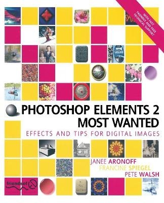 Photoshop Elements 2 Most Wanted - Pete Walsh, Francine Spiegel, Janee Aronoff