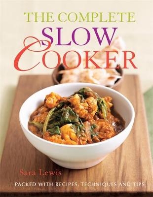 The Complete Slow Cooker - Sara Lewis