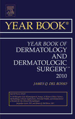 Year Book of Dermatology and Dermatological Surgery 2010 - James Q. Del Rosso