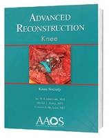 Advanced Reconstruction: Knee - Jay R. Lieberman, Daniel J. Berry, Frederick M. Azar