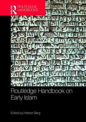 Routledge Handbook on Early Islam - 