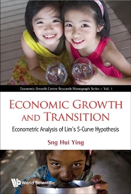 Economic Growth And Transition: Econometric Analysis Of Lim's S-curve Hypothesis - Hui Ying Sng