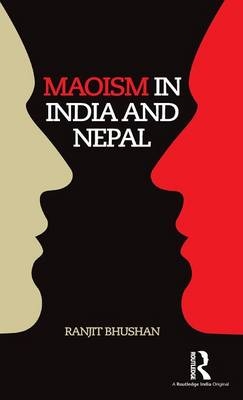 Maoism in India and Nepal -  Ranjit Bhushan