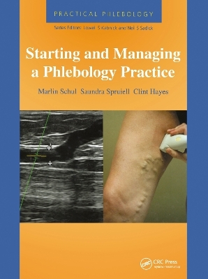 Practical Phlebology: Starting and Managing a Phlebology Practice - Marlin Schul, Saundra Spruiell, Clint Hayes