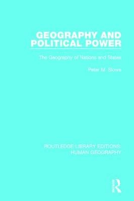 Geography and Political Power -  Peter M. Slowe