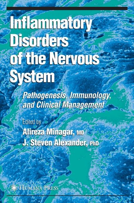 Inflammatory Disorders of the Nervous System - Alireza Minagar, J. Steven Alexander