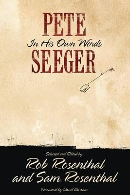 Pete Seeger in His Own Words -  Rob Rosenthal,  Sam Rosenthal,  Pete Seeger