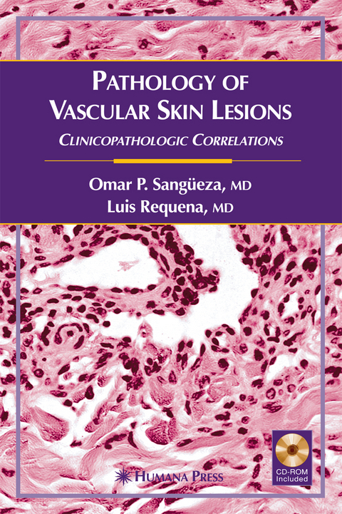 Pathology of Vascular Skin Lesions - Omar P. Sangüeza, Luis Requena