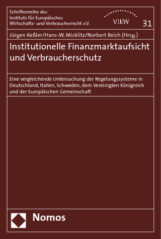 Institutionelle Finanzmarktaufsicht und Verbraucherschutz - Jürgen Keßler; Hans-W. Micklitz; Norbert Reich