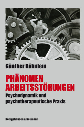 Phänomen Arbeitsstörungen - Günther Köhnlein