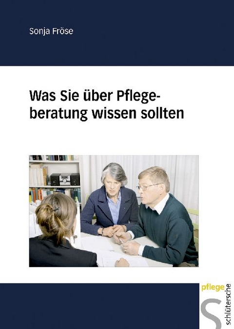 Was Sie über Pflegeberatung wissen sollten - Sonja Fröse