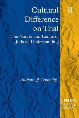 Cultural Difference on Trial -  Anthony J. Connolly